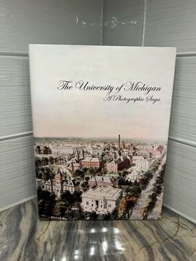 THE UNIVERSITY OF MICHIGAN: A PHOTOGRAPHIC SAGA – SIGNED AUTHOR Anne Duderstadt